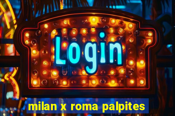 milan x roma palpites